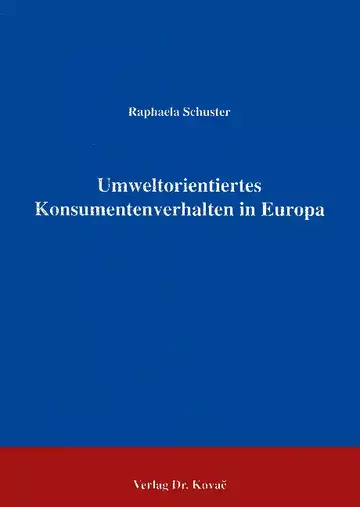 Schuster: Umweltorientiertes Konsumentenverhalten in Europa