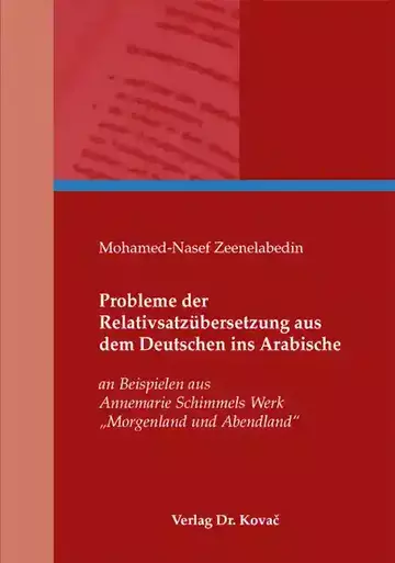 Mohamed-Nasef Zeenelabedin: Probleme der Relativsatzübersetzung aus dem Deutschen ins Arabische