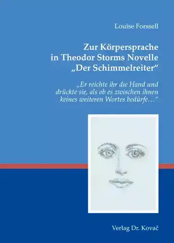 Louise Forssell: Zur Körpersprache in Theodor Storms Novelle „Der Schimmelreiter“