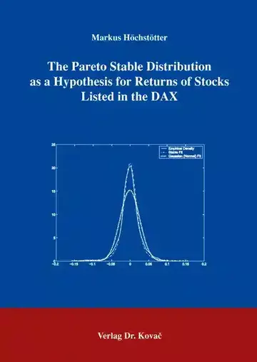 Markus Höchstötter: The Pareto Stable Distribution as a Hypothesis for Returns of Stocks Listed in the DAX