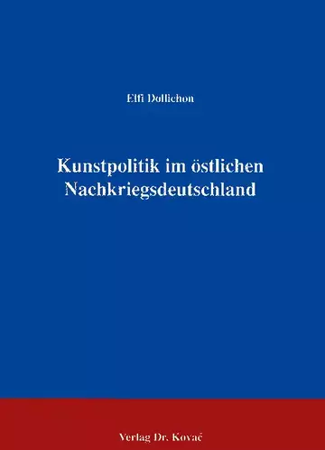 Dollichon: Kunstpolitik im östlichen Nachkriegsdeutschland