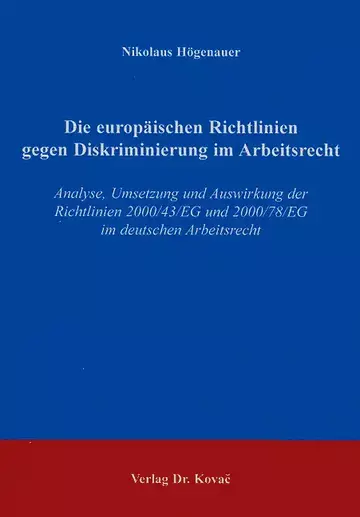 Högenauer: Die europäischen Richtlinien gegen Diskriminierung im Arbeitsrecht