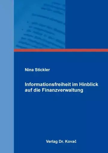 Nina Stickler: Informationsfreiheit im Hinblick auf die Finanzverwaltung