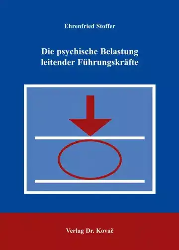 Ehrenfried Stoffer: Die psychische Belastung leitender Führungskräfte