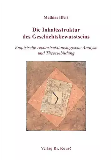 Mathias Iffert: Die Inhaltsstruktur des Geschichtsbewusstseins