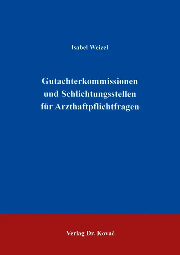 Weizel: Gutachterkommission und Schlichtungsstellen für Arzthaftpflichten