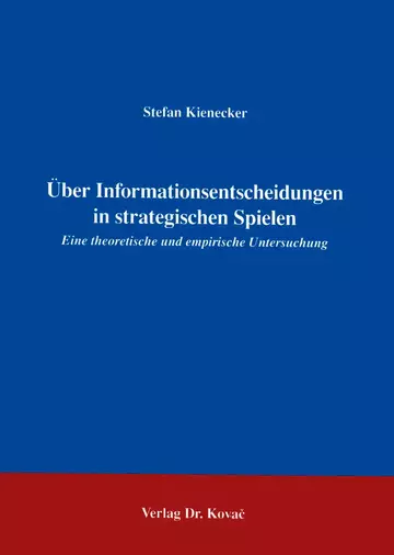 Kienecker: Über Informationsentscheidungen in strategischen Spielen