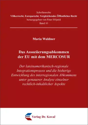 Maria Waldner: Das Assoziierungsabkommen der EU mit dem MERCOSUR