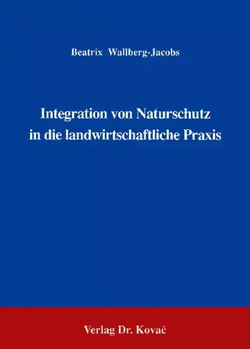 Wallberg-Jacobs: Integration von Naturschutz in die landwirtschaftliche Praxis