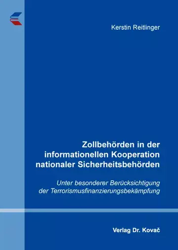 Kerstin Reitlinger: Zollbehörden in der informationellen Kooperation nationaler Sicherheitsbehörden