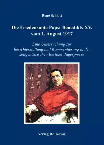 René Schlott: Die Friedensnote Papst Benedikts XV. vom 1. August 1917