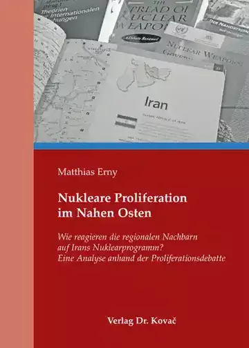 Matthias Erny: Nukleare Proliferation im Nahen Osten