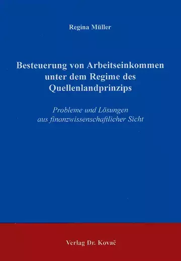 Müller: Besteuerung von Arbeitseinkommen unter dem Regime des Quellenlandprinzips