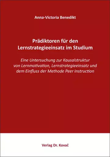 Anna-Victoria Benedikt: Prädiktoren für den Lernstrategieeinsatz im Studium