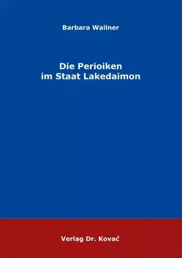 Barbara Wallner: Die Perioiken im Staat Lakedaimon