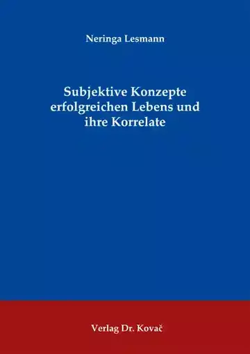 Neringa Lesmann: Subjektive Konzepte erfolgreichen Lebens und ihre Korrelate