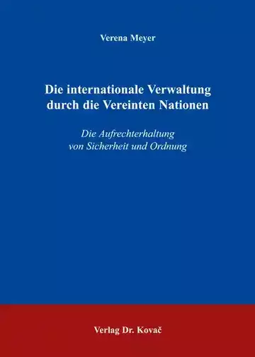 Verena Meyer: Die internationale Verwaltung durch die Vereinten Nationen