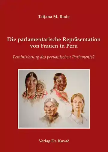 Tatjana M. Rode: Die parlamentarische Repräsentation von Frauen in Peru