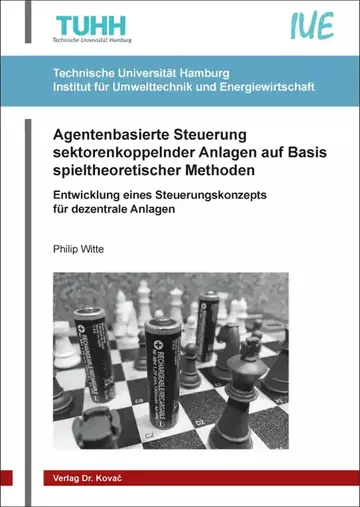 Philip Witte: Agentenbasierte Steuerung sektorenkoppelnder Anlagen auf Basis spieltheoretischer Methoden