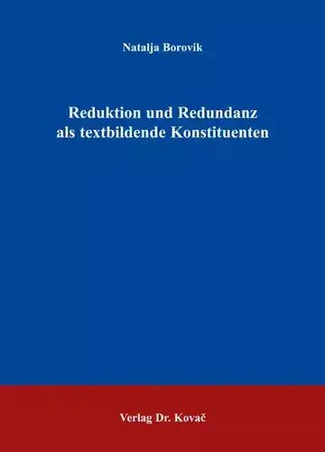 Natalja Borovik: Reduktion und Redundanz als textbildende Konstituenten