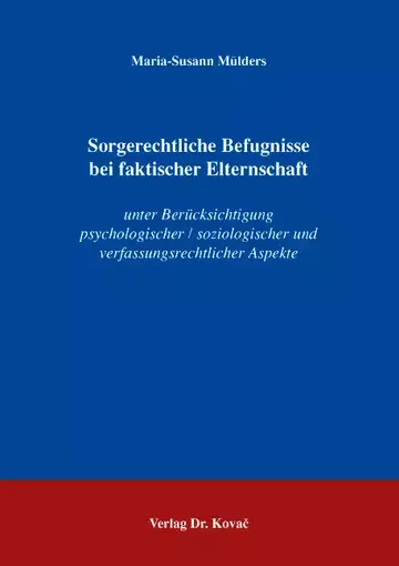 Maria-Susann Mülders: Sorgerechtliche Befugnisse bei faktischer Elternschaft