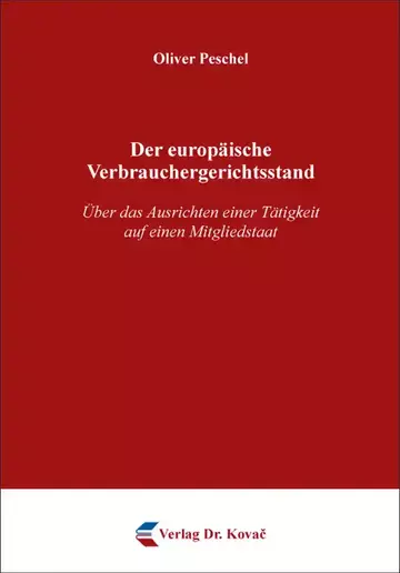 Oliver Peschel: Der europäische Verbrauchergerichtsstand