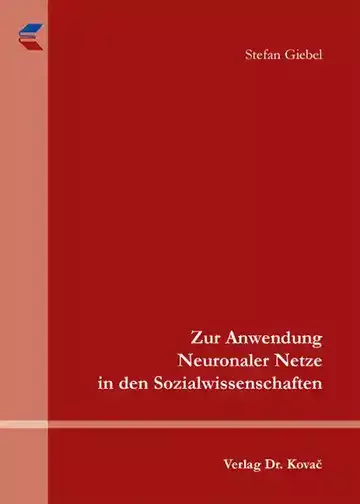 Stefan Giebel: Zur Anwendung Neuronaler Netze in den Sozialwissenschaften