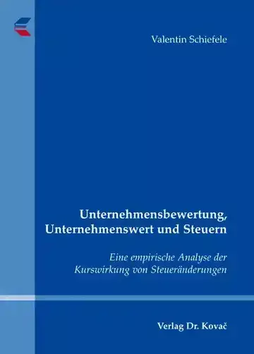 Valentin Schiefele: Unternehmensbewertung, Unternehmenswert und Steuern