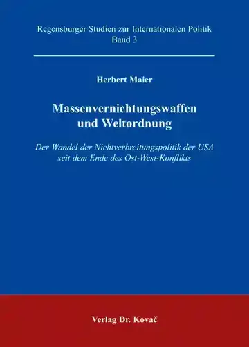 Herbert Maier: Massenvernichtungswaffen und Weltordnung