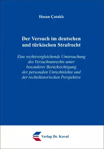 Hasan Çataklı: Der Versuch im deutschen und türkischen Strafrecht
