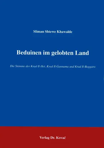 Khawalde: Beduinen im gelobten Land: Die Stämme der Krad Il-Het-Krad Il-Gannama und Krad-Il-Baggara