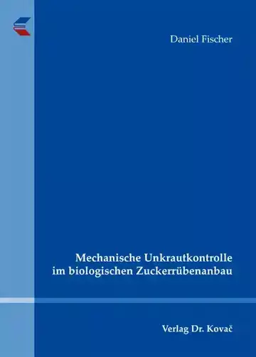 Daniel Fischer: Mechanische Unkrautkontrolle im biologischen Zuckerrübenanbau