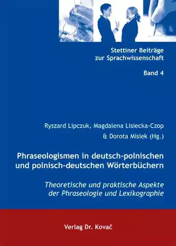 Ryszard Lipczuk, Magdalena Lisiecka-Czop & Dorota Misiek (Hg.): Phraseologismen in deutsch-polnischen und polnisch-deutschen Wörterbüchern