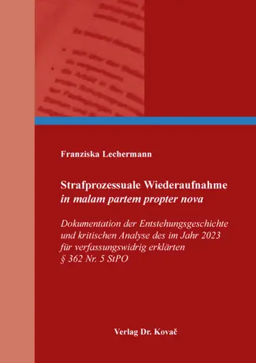 Franziska Lechermann: Strafprozessuale Wiederaufnahme in malam partem propter nova