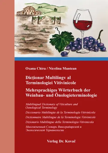 Oxana Chira / Nicolina Muntean: Dic?ionar Multilingv al Terminologiei Vitivinicole  Mehrsprachiges Wörterbuch der Weinbau- und Önologieterminologie