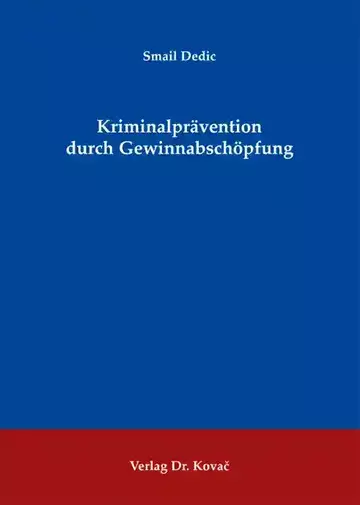 Smail Dedic: Kriminalprävention durch Gewinnabschöpfung