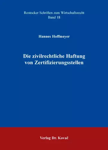 Hannes Hoffmeyer: Die zivilrechtliche Haftung von Zertifizierungsstellen