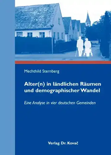 Mechthild Sternberg: Alter(n) in ländlichen Räumen und demographischer Wandel