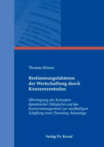 Thomas Römer: Bestimmungsfaktoren der Wertschaffung durch Konzernzentralen