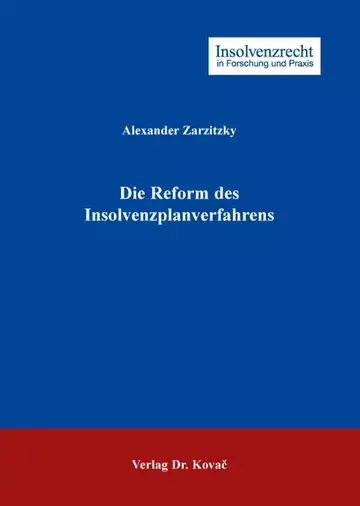 Alexander Zarzitzky: Die Reform des Insolvenzplanverfahrens