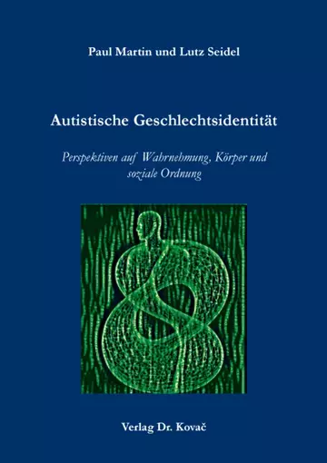 Paul Martin und Lutz Seidel: Autistische Geschlechtsidentität