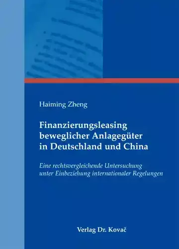 Haiming Zheng: Finanzierungsleasing beweglicher Anlagegüter in Deutschland und China