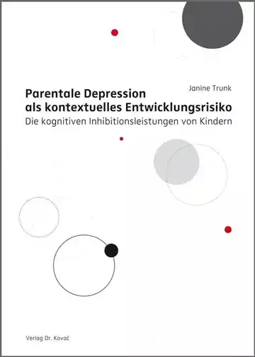 Janine Trunk: Parentale Depression als kontextuelles Entwicklungsrisiko