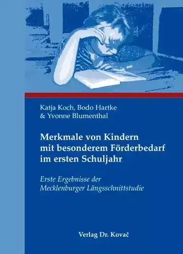 Katja Koch, Bodo Hartke & Yvonne Blumenthal: Merkmale von Kindern mit besonderem Förderbedarf im ersten Schuljahr