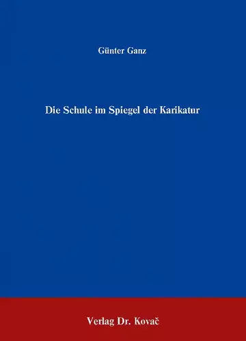 Ganz: Die Schule im Spiegel der Karrikatur