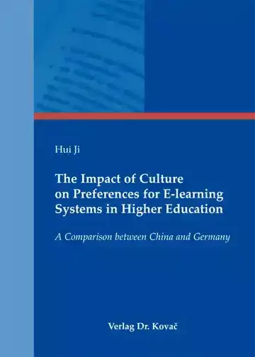 Hui Ji: The Impact of Culture on Preferences for E-learning Systems in Higher Education