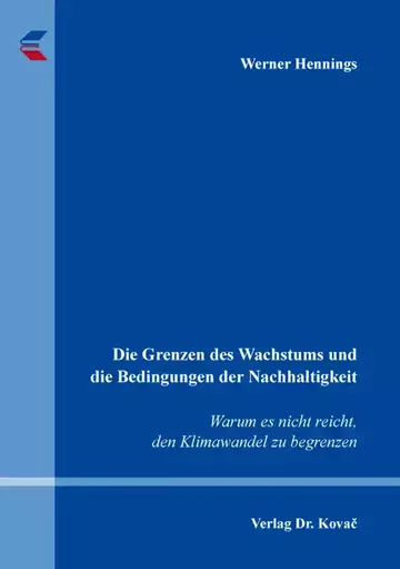 Werner Hennings: Die Grenzen des Wachstums und die Bedingungen der Nachhaltigkeit