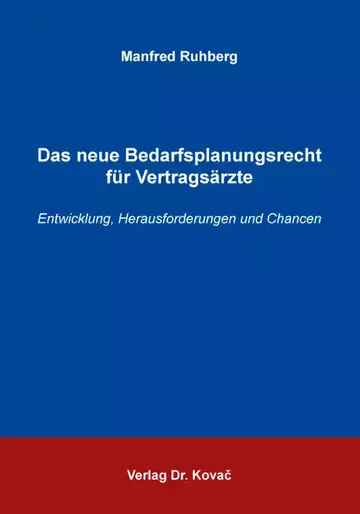 Manfred Ruhberg: Das neue Bedarfsplanungsrecht für Vertragsärzte