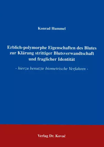 Hummel: Erblich-polymorphe Eigenschaften des Blutes zur Klärung strittiger Blutsverwandtschaft und fraglicher Identität