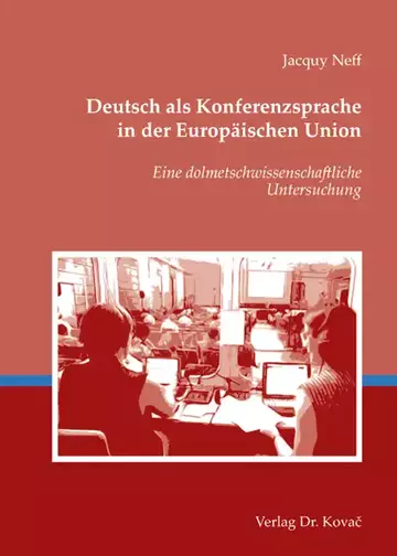 Jacquy Neff: Deutsch als Konferenzsprache in der Europäischen Union